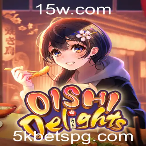 Explorando o Mundo de OishiDelights e as Empolgantes 5k Bets